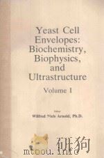 YEAST CELL ENVELOPES BIOCHEMISTRY BIOPHYSICS AND ULTRASTRUCTRUE VOLUME I   1981  PDF电子版封面  0849359651  WILFRED NIELS ARNOLD 