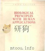 BIOLOGICAL PRINCIPLES WITH HUMAN APPLICATIONS THIRD EDITION   1989  PDF电子版封面  047161775X  GIDEON E.NELSON 