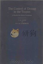 THE CONTROL OF DISEASE IN THE TROPICS   1956  PDF电子版封面     