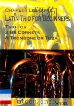 Latin Trio for Beginners =Trio for 2 Bb Cornet Trombone or Tuba（ PDF版）
