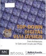 top-down digital vlsi design from architectures to gate-level circuits and fpgas     PDF电子版封面     