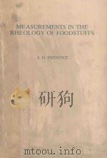 MEASUREMENTS IN THE RHEOLOGY OF FOODSTUFFS   1965  PDF电子版封面  0853342482  J.H.PRENTICE 
