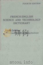 FRENCH ENGLISH SCIENCE AND TECHNOLOGY DICTIONARY FOURTH EDITION   1976  PDF电子版封面  0070166293  LOUIS DEVRIES 