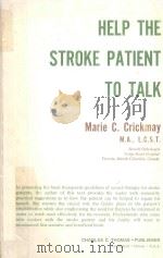 HELP THE STROKE PATIENT TO TALK   1977  PDF电子版封面  0398035938  MARIE C.CRICKMAY 