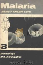 MALARIA VOLUME 3 IMMUNOLOGY AND IMMUNIZATION   1980  PDF电子版封面  0124261035  JULIUS P KREIER 