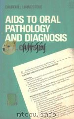 AIDS TO ORAL PATHOLOGY AND DIAGNOSIS   1981  PDF电子版封面  0443018715  R.A.CAWSON 