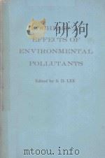 BIOCHEMICAL EFFECTS OF ENVIRONMENTAL POLLUTANTS   1977  PDF电子版封面  0250401436  S.D.LEE 