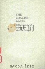 THE CONCISE AACR 2 1988 REVISION   1989  PDF电子版封面  0838933629   