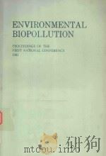 ENVIRONMENTAL BIOPOLLUTION   1981  PDF电子版封面    S.T.TILAK 