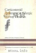INTERNATIONAL SYMPOSIUM ON CORTICOSTEROID TREATMENT IN ALLERGIC AIRWAY DISEASES   1982  PDF电子版封面     