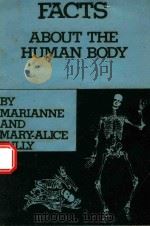 FACTS ABOUT THE HUMAN BODY   1977  PDF电子版封面  0531003957  MARIANNE AND MARY ALICE TULLY 