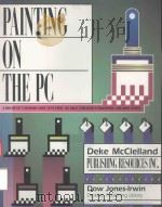 PAINTING ON THE PC   1989  PDF电子版封面  1556232667   