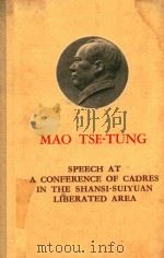 SPEECH AT A CONFERENCE OF CADRES IN THE SHANSI SUIYUAN LIBERATED AREA   1961  PDF电子版封面    MAO TSE TUNG 