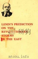 LENIN'S PREDICTION ON THE REVOLUTIONARY STORMS IN THE EAST   1967  PDF电子版封面    V.I.LENIN 