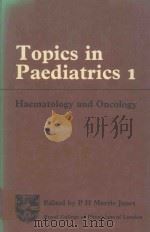 TOPICS IN PAEDIATRICS 1 HAEMATOLOGY AND ONCOLOGY（1979 PDF版）