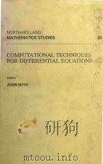 COMPUTATIONAL TECHNIQUES FOR DIFFERENTIAL EQUATIONS   1984  PDF电子版封面  044486783X  JOHN NOYE 