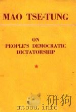 MAO TSE TUNG ON PEOPLE'S DEMOCRATIC DICTATORSHIP   1953  PDF电子版封面    MAO TSE TUNG 