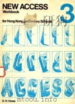 NEW ACCESS 3 WORKBOOK FOR HONG KONG SECONDARY SCHOOLS   1981  PDF电子版封面  0195813138  D.H.HOWE 