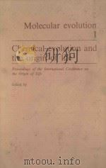 CHEMICAL EVOLUTION AND THE ORIGIN OF LIFE   1971  PDF电子版封面  0720440831  R.BUVET AND C.PONNAMPERUMA 