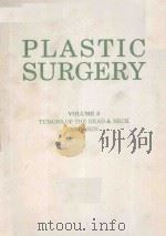 PLASTIC SURGERY VOLUME 5 TUMORS OF THE HEAD & NECK AND SKIN（1990 PDF版）