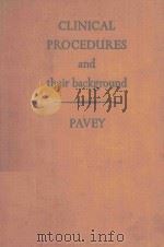 CLINICAL PROCEDURES AND THEIR BACKGROUND   1944  PDF电子版封面    AGNES E.PAVEY 