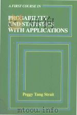 A FIRST COURSE IN PROBABILITY AND STATISTICS WITH APPLCIATIONS   1983  PDF电子版封面  0155275208   