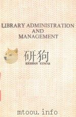 LIBRARY ADMINISTRATION AND MANAGEMENT%   1988  PDF电子版封面    KRISHAN KUMAR 