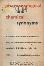 PHARMACOLOGICAL AND CHEMICAL SYNONYMS   1958  PDF电子版封面    E.E.J.MARLER 