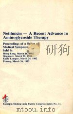 NETILMICIN A RECENT ADVANCE IN AMINOGLYCOSIDE THERAPY%   1982  PDF电子版封面  9021995921   