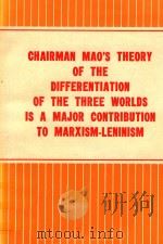 CHAIRMAN MAO'S THEORY OF THE DIFFERENTIATION OF THE THREE WORLDS IS A MAJOR CONTRIBUTION TO MAR   1977  PDF电子版封面    RENMIN RIBAO 