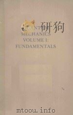 QUANTUM MECHANICS VOLUME I FUNDAMENTALS   1966  PDF电子版封面     