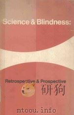 SCIENCE AND BLINDNESS RETROSPECTIVE AND%PROSPECTIVE   1972  PDF电子版封面     