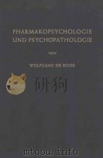 PHARMAKOPSYCHOLOGIE UND PSYCHOPATHOLOGIE   1956  PDF电子版封面    WOLFGANG DE BOOR 