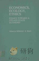 ECONOMICS ECOLOGY ETHICS ESSAYS TOWARD A STEADY STATE ECONOMY%（1980 PDF版）