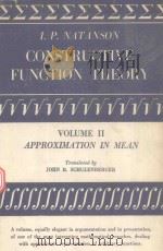 CONSTRUCTIVE FUNCTION THEORY VOLUME II APPROXIMATION IN MEAN   1965  PDF电子版封面    I.P.NATANSON 