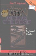 ZEN AND THE ART OF THE INTERNET A BEGINNER'S GUIDE THIRD EDITION   1994  PDF电子版封面  013083033X   