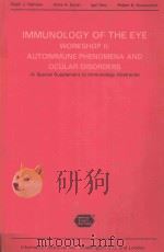 IMMUNOLOGY OF THE EYE WORKSHOP II AUTOIMMUNE PHENOMENA AND OCULAR DISORDERS   1980  PDF电子版封面     