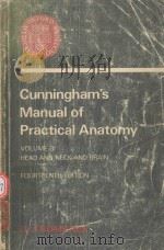 CUNNINGHAN'S MANUAL OF PRACTICAL ANATOMY FOURTEENTH EDITION VOLUME THREE HAED AND NECK AND BRAI   1978  PDF电子版封面  0192632051  G.J.ROMANES 