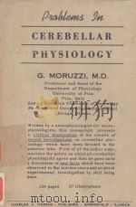 PROBLEMS IN CEREBELLAR PHYSIOLOGY   1950  PDF电子版封面    G.MORUZZI 