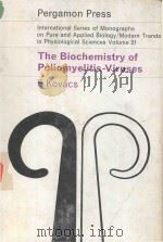 MODERN TRENDS IN PHYSIOLOGICAL SCIENCES VOLUME 21 THE BIOCHEMISTRY OF POLIOMYELITIS VIRUSES（1964 PDF版）
