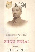 SELECTED WORKS OF ZHOU ENLAI VOLUME I   1981  PDF电子版封面    ZHOU ENLAI 