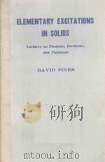 ELEMENTARY EXCITATIONS IN SOLIDS LECTURES ON PHONONS ELECTRONS AND PLASMONS   1964  PDF电子版封面    DAVID PINES 