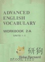 ADVANCED ENGLISH VOCABULARY WORKBOOK 2 A   1972  PDF电子版封面  0883770377  HELEN BARNARD 