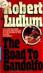 The road to gnadolfo   1982  PDF电子版封面  553232320  Ludlum Robert 