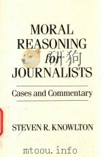MORAL REASONING FOR JOURNALISTS   1997  PDF电子版封面  275948714  MORRE 