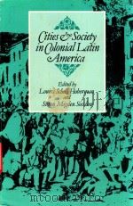Cities and Society in Colonial Latin America   1986  PDF电子版封面  826308449   