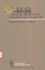 NUMERICAL AND PHYSICAL ASPECTS OF AERODYNAMIC FLOWS IV（1990 PDF版）