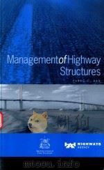 MANAGEMENT OF HIGHWAY STRUCTURES   1999  PDF电子版封面  0727727753  PARAG C.DAS 