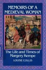 Memoirs of a medieval woman   1964  PDF电子版封面  60909927  Louise Collis 