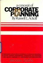 A Concept of corporate planning   1970  PDF电子版封面  471002909   
